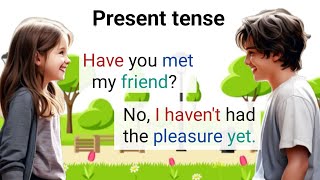 Present Tense | Present Simple, Present Continuous, Present Perfect, Present Perfect continuous