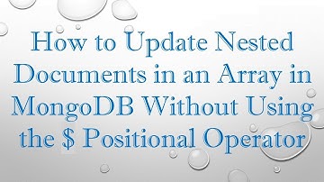 How to Update Nested Documents in an Array in MongoDB Without Using the $ Positional Operator