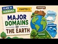 Major Domains of the Earth I class 6th