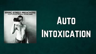 Manic Street Preachers - Auto Intoxication (Lyrics)