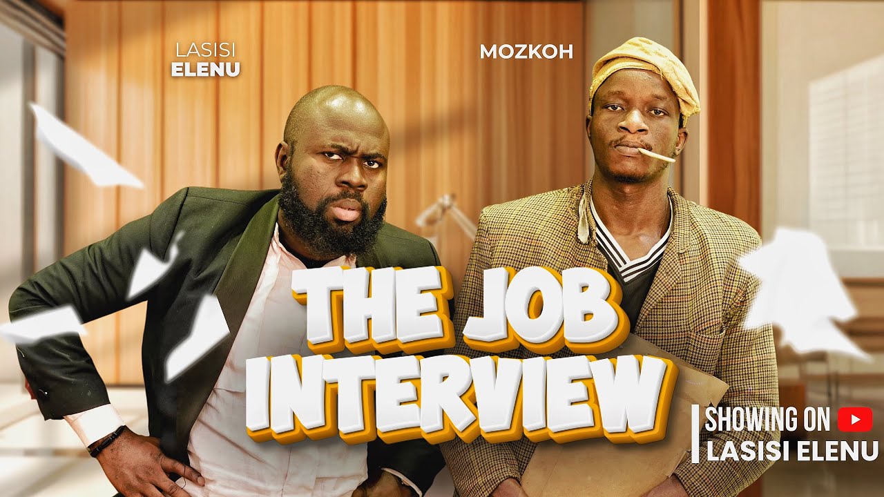 The Job Interview | LASISI ELENU'S JOB INTERVIEW with MOZKOH Goes COMPLETELY WRONG 😂 Latest com