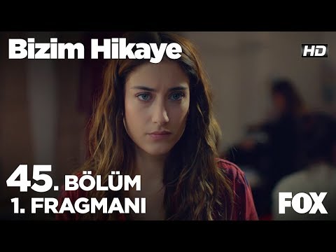 Bizim Hikaye 45. Bölüm 1. Fragmanı