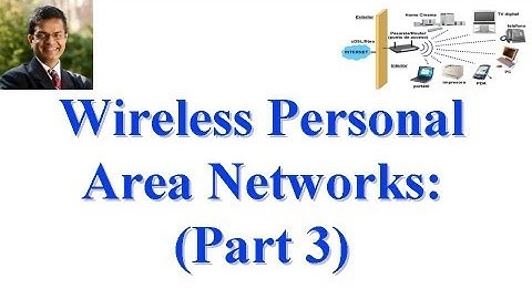 CSE 574S-10-9A: Wireless Personal Area Networks: Part II