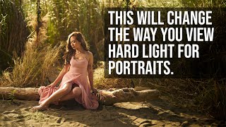 The Truth About Using Hard Light for Outdoor Portraits. A Lighting and Photography Demo and Tutorial