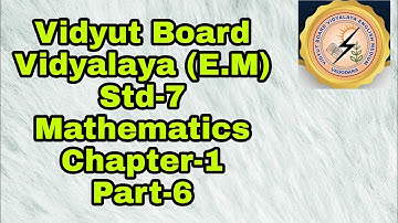 395.Std-7 ,Mathematics ,Chapter-1, Part-6.|  Vidyut Board Vidyalaya | BHAGYESH THAKKAR