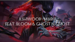 Ashwood - Maria ft. Bloom & Ghost 'n' ghost ( lyrics) Resimi