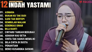 INDAH YASTAMI FULL ALBUM - ASMARA - BUKAN KU TAK SUDI || COVER AKUSTIK TERBAIK 2024