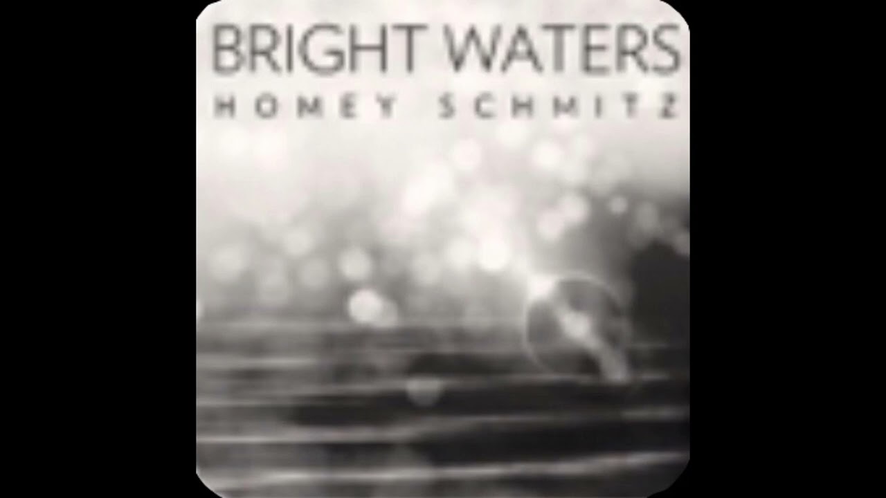 Bright Waters (Homay Schmitz)