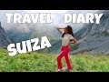 TRAVEL DIARY SUIZA (SWITZERLAND) 2017 | Dann Gamaldi