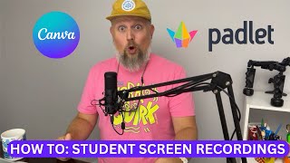 How To Create Student Screen Recordings in Padlet and Canva