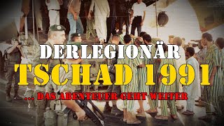 #DERLEGIONÄR - Tschad 1991, Opération FALKE (Épervier). Ich war dabei ...