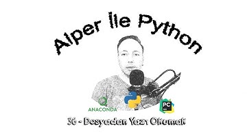 Alper ile Python - B036 - Dosyadan Yazı Okumak / Dosya İşlemleri - 4
