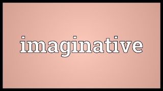 Imaginative Meaning