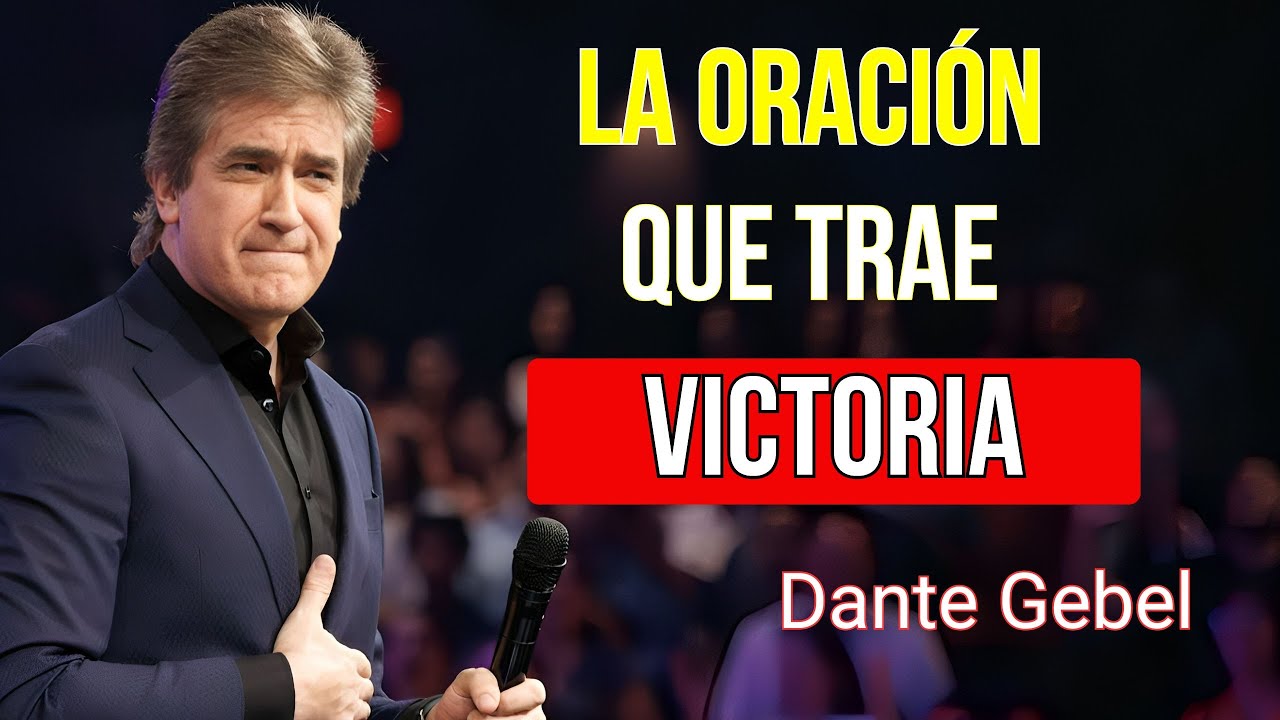 LA ORACIÓN QUE TRAE VICTORIA | DANTE GEBEL EN VIVO