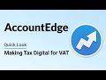 Accountedge making tax digital for vat  quick look