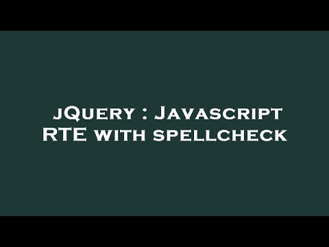 jQuery : Javascript RTE with spellcheck