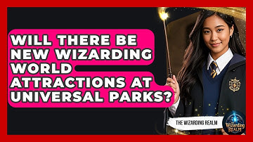 Will There Be New Wizarding World Attractions at Universal Parks? | The Wizarding Realm