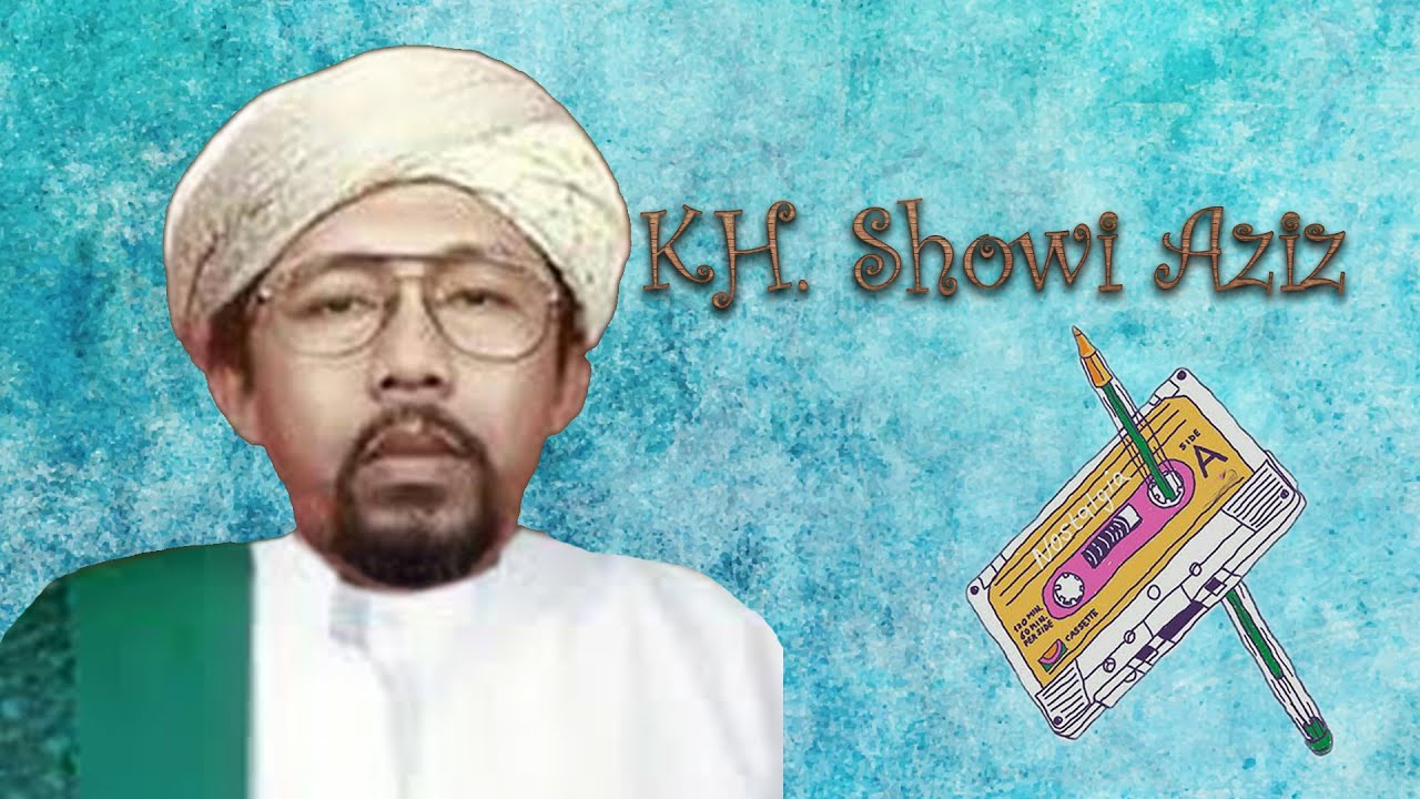 4.Almarhum KH Muhammad Showi Aziz Kaset 2 full