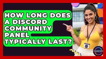 How Long Does A Discord Community Panel Typically Last? - Conventions Network