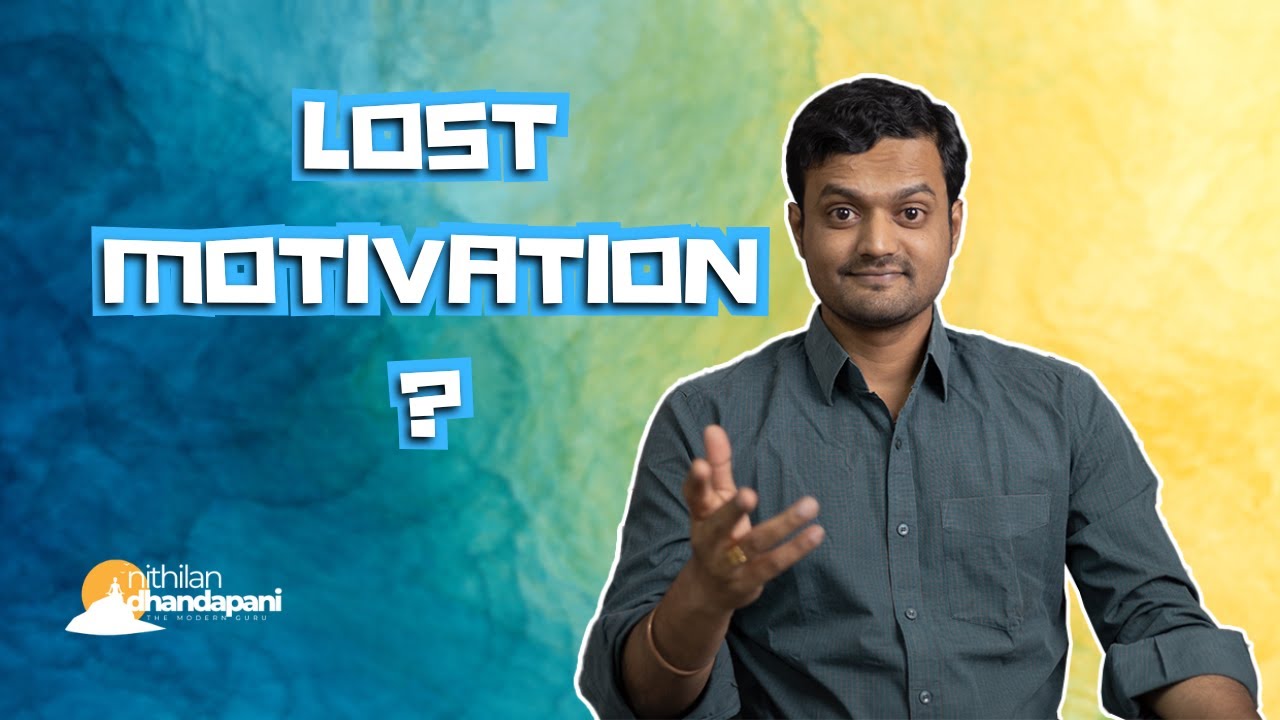 வாழ்க்கையில் மறுபடியும் ஊக்கம் பெற எளிய வழி | Get back your lost Motivation for Success in Life | ND