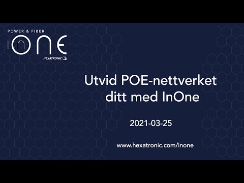 Finn ut hvordan du utvider PoE-nettverket til flere kilometer med den unike Hexatronic InOne