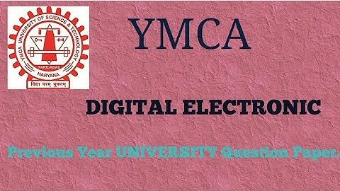 YMCA Digital electronics question papers previous years. 2015,17 University.