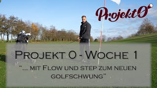 Projekt 0 - Mein Weg zum Scratchgolfer Techniktraining/Flowschwünge/Stepdrills