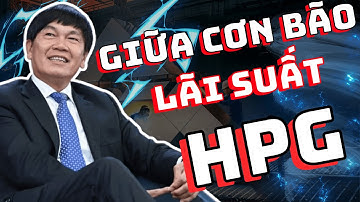 [TẬP 34] CỔ PHIẾU HPG | LÃI SUẤT TĂNG TÁC ĐỘNG NHƯ THẾ NÀO ĐẾN HPG | CỔ PHIẾU HPG NĂM 2026