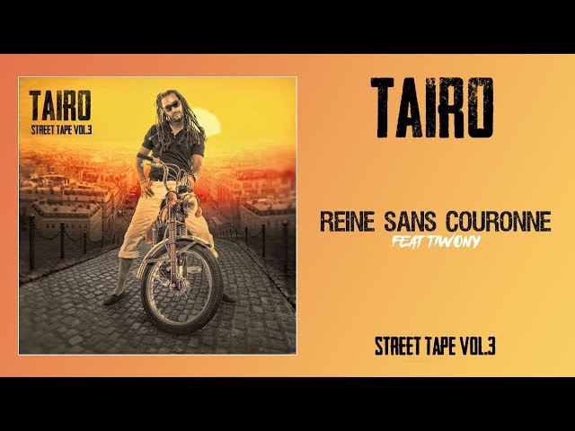 Taïro ft. Tiwony - Reine sans couronne 