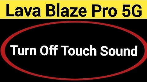 How to turn off touch sound, Lava Blaze Pro 5G me touch vibration kaise off kare
