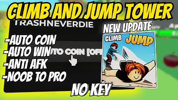 🧗 Working Climb And Jump Tower Script 2025 l Auto Coin, Auto Win, Anti AFK, Noob To Pro & More!