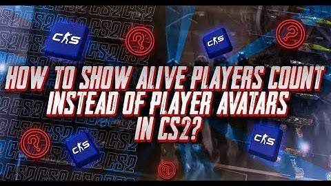 How to Show Alive Players Count Instead of Player Avatars in CS2