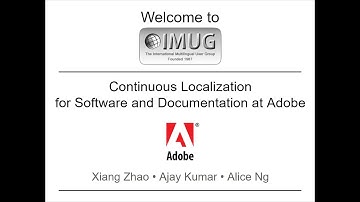 Continuous Localization for Software and Documentation at Adobe :: IMUG 2020.11.19