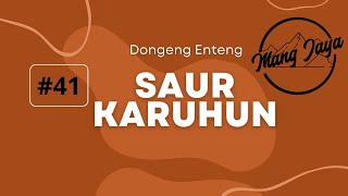 Dongeng Sunda - Saur Karuhun, Bagian 41, Dongeng Enteng Mang Jaya @MangJayaOfficial