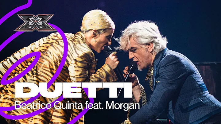 Il MATCH perfetto tra Beatrice Quinta e Morgan | X...