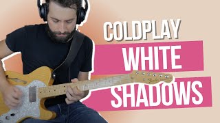 Video thumbnail of "Coldplay - White Shadows | Guitar Cover"