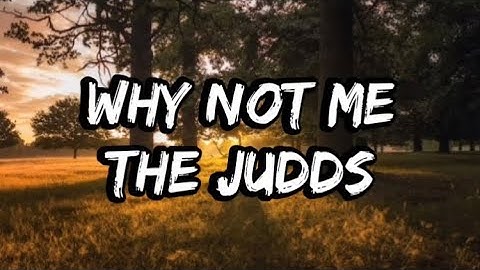 Thumbnail of The Judds - Why Not Me (Lyrics)