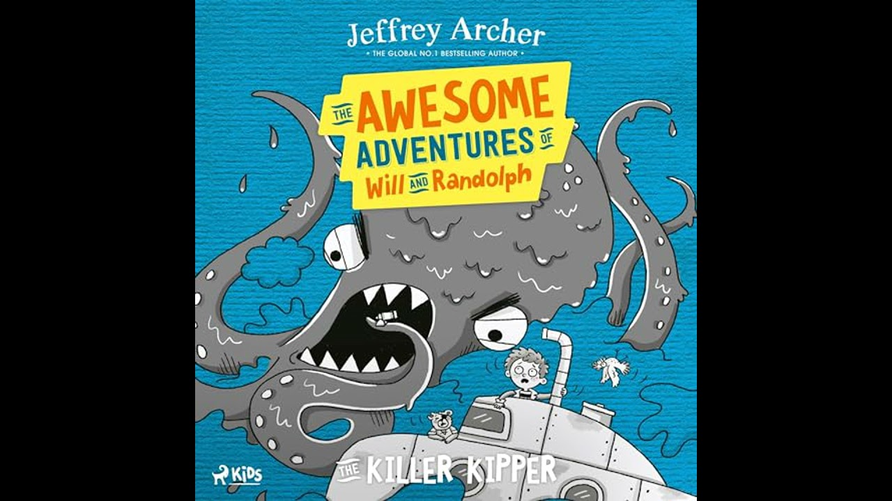 Awesome Adventures of Will and Randolph: The Killer Kipper by Jeffrey Archer | Full Audiobook