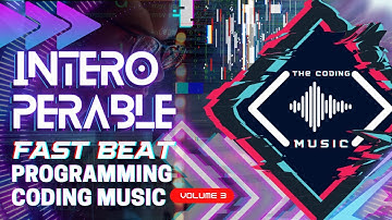 The Coding Music | Interoperable | Fast Beat Programming Coding Music Vol. 3
