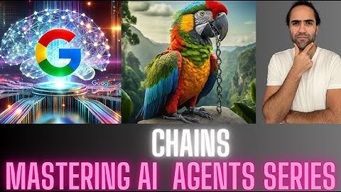Chains - Mastering AI Agents series - LLMs, Tools, LangChain & more