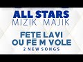 Fete Lavi + Ou fèm vole - All Star Mizik Majik is back (Teaser Officiel) 2 new song 2022