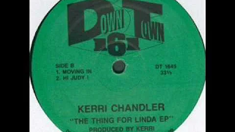 Kerri Chandler - Moving In (The Thing For Linda EP)