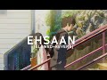 Ehsaan - Jaspreet & Sachin  ( Lofi Bollywood + Slowed + Reverb )