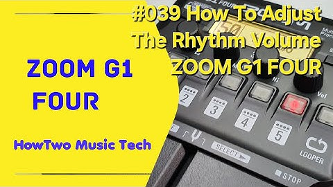 #039 How To Adjust The Rhythm Volume ZOOM G1 FOUR