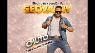 VETE DE MI VIDA ELECTRO MIX (Geovanny Chuto Tu loco loco del Despecho) ( Style 2026)