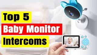 Top 5 Best Baby Monitor Intercoms In 2026 | Best Baby Monitor With Camera & Audio