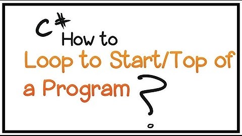 C# Tutorial - Part 13- Loop to Start/Top of a program