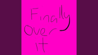 Finally Over It - Brendan Fatwrist Music