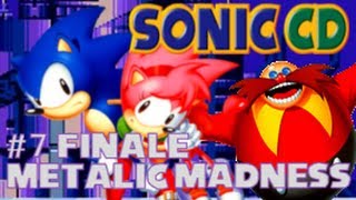 Let's Play Sonic CD Part 7 Finale : Metallic Madness