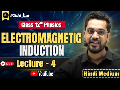 Ch - Electromagnetic Induction (विद्युत चुंबकीय प्रेरण) | L - 4 : Introduction | By Ashish Sir Hindi